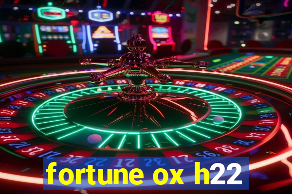 fortune ox h22